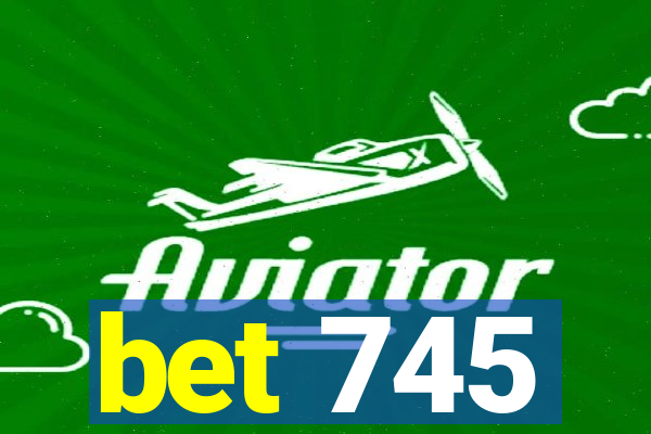 bet 745